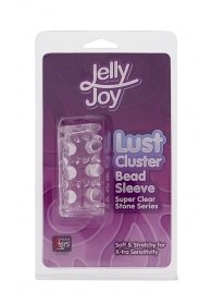 Прозрачная насадка на пенис с шипами и бугорками JELLY JOY LUST CLUSTER CLEAR - Dream Toys - в Саратове купить с доставкой