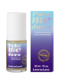 Стимулирующий гель для пениса Pulse Me Down - 30 мл. - Love to Love - купить с доставкой в Саратове